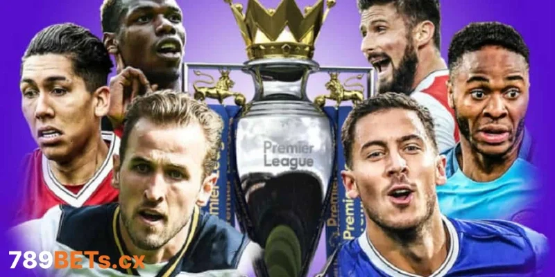 Premier League – Sân chơi hấp dẫn nhưng khó lường